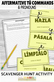 Need Something Fun For Affirmative Tu Commands Check Out This Scavenger Hunt Game Your Spanish Clas Learning Spanish For Kids Spanish Students Classroom Life