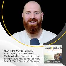 Noah Hammond Tyrrell: A “Jersey Boy” Turned Spiritual Mystic Who Has  Coached High Level Entrepreneurs, Helped His Dad Heal From A “Death  Sentence” Diagnosis...