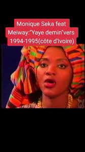 Monique Seka feat Meiway:"Yaye demin"vers 1995(CIV).#tiktok #world  #cotedivoire🇨🇮 #tiktokcotedivoire🇨🇮 #225🇨🇮 #cotedivoire🇨🇮225  #africa #retro