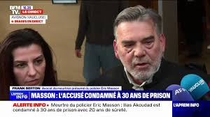 "Une décision remplie d'humanité": L'avocat d'Ilias Akoudad réagit à la  peine de 30 ans de prison prononcée contre son client pour le meurtre du  policier Éric Masson