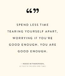 Don T Ever Feel Like You Re Not Good Enough Bc You Are Not Good Enough Quotes Inspirational Quotes Quotes To Live By