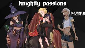 Knightly Passions Part : 5 - YouTube