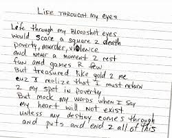 Do the white winds of winter burn you and blister, do they fade all your colours to grey? Life Through My Eyes Tupac S Handwritten Poem 2paclegacy Net