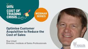 Optimise Customer Acquisition to Reduce the Cost of Sales I Guy Lloyd, ISP  I #CostOfTradingCrisis