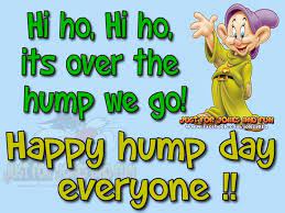 Happy Hump Day Everyone Happy Wednesday Quotes Wednesday Quotes Wednesday Hump Day