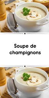 Soupe De Champignons En 2020 Recette De Soupe Facile Recettes De Cuisine Soupe Champignon