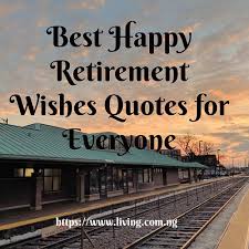 These retirement congratulations are for wishing friends and family members all the best for their retirement. Best Happy Retirement Wishes Quotes 2020 Living