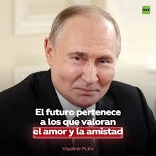 El futuro de la humanidad según Putin: amor, amistad y responsabilidad