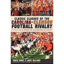 Sports Classic Clashes Of The Carolina Clemson Football Rivalry A State Of Diunion Paperback Walmart Com Clemson Football Football Rivalries Clemson