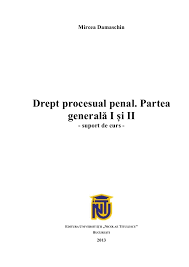 Lumea ca vointa si reprezentare. 261916302 6 Drept Procesual Penal Partea Generala I Si Ii Pdf