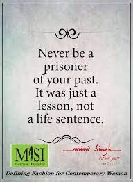 Don T Let Your Past Affect Your Future Just Get A Lesson From It And Proceed To Make Your Future Bright Good Morning Stay Happy Life Quotes Quotes Life