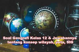 70 Soal Geografi Kelas 12 Jawabannya Konsep Wilayah Peta Muttaqin Id