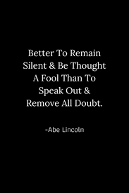 Better To Remain Silent And Be Thought A Fool Than To Speak Out And Remove All Doubt Abraham Lincoln Notebook Blank College Ruled 6 X9 Journal World Doodle 9798697126707 Amazon Com Books