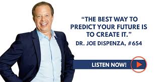 The future cannot be predicted, but futures can be invented. Dr Joe Dispenza The Best Way To Predict Your Future Is To Create It Sean Croxton