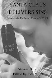 Amazon.co.jp: Santa Claus Delivers Sins: Disrupts the Faith and Trust of a  Child : Clark, Steven, Minor, Jack: Foreign Language Books