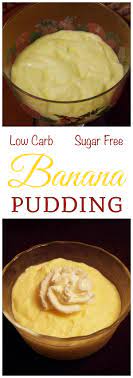 Low Carb Banana Pudding Low Carb Yum Low Carb Recipes Dessert Sugar Free Low Carb Sugar Free Custard Recipe