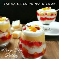 Mango Trifle Pudding This Recipe Note Book Shares My Recipes That Covers Desserts Sweets Side Dishes Main Trifle Pudding Mango Pudding Recipe Trifle Recipe