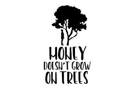 Choose from 11000+ christmas tree graphic resources and download in the form of png, eps, ai or psd. Money Doesn T Grow On Trees Svg Cut File By Creative Fabrica Crafts Creative Fabrica