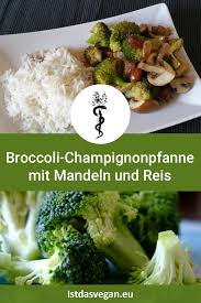 Broccoli Champignonpfanne Mit Mandeln Und Reis Ist Das Vegan Oder Kann Das Weg Basische Ernahrung Rezepte Vegan Gesund Rezepte Mit Brokkoli
