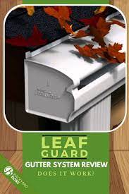 Leafguard Gutter System Review Does It Work Leaf Guard Gutter Gutter Guard