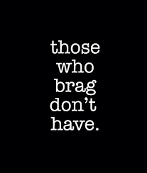 Maybe you would like to learn more about one of these? 80 Bragging Quotes For People Who Boast