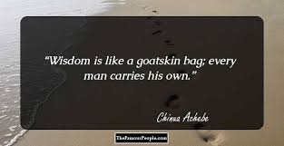 Find his list of books, quotes, awards. 70 Powerful Chinua Achebe Quotes