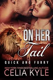 On Her Tail (Quick & Furry, #3) by Celia Kyle