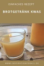Kwas Rezept Fur Russisches Brotgetrank Rezepte Leckere Vegetarische Rezepte Coctail Rezepte