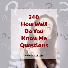 Chances are, though, you might not. 340 How Well Do You Know Me Questions For Couples Or Friends