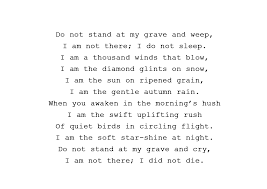 Mary Elizabeth Frye Do Not Stand At My Grave And Weep Do Not Stand At My Grave And Weep By Mary Elizabeth Frye 1932 Words Hush Hush Poems