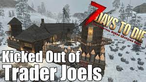 7 Days To Die Kicked Out Of Trader Joels Can It Be Prevented Above 7 Days To Die Die Games Kicks
