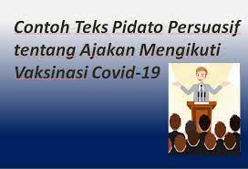 Contoh Teks Pidato Persuasif Tentang Ajakan Mengikuti Vaksinasi Covid 19