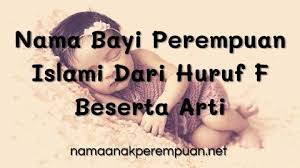 Check spelling or type a new query. Nama Bayi Perempuan Islami Dari Huruf F Beserta Arti