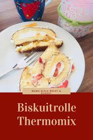 biskuitrolle mit erdbeeren oder mandarinen im thermomix thermomix torten biskuitrolle thermomix thermomix