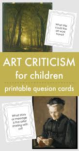 Easy Art Criticism Lesson For Children With Printables Nurturestore Art Criticism Art Lesson Plans Art Lessons Elementary