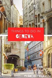 28 Things To Do In Geneva Switzerland Geneva Switzerland Geneva Switzerland Itinerary