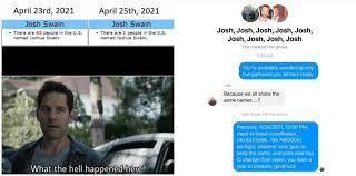 The josh swain fight, josh fight, or josh vs josh vs josh, refers to a screenshot of a facebook (may the best josh win) (shown below). Legendary Josh Battle Memes
