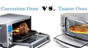 Convection Oven Vs Toaster Oven What You Need To Know
