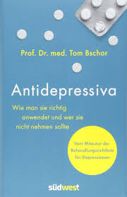 Bisher unklar, wie es wirkt. Antidepressiva Wie Man Die Medikamente Bei Der Behandlung Von Depressionen Richtig Anwendet Und Wer Sie Nicht Nehmen Sollte Vom Mitautor Der Behandlungsleitlinie Fur Depressionen Bschor Prof Dr Med Tom Amazon De Bucher