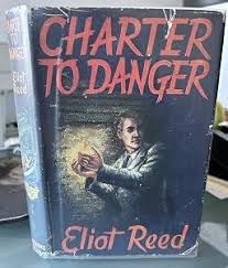 CHARTER TO DANGER. by ELIOT REED ( ERIC AMBLER/ CHARLES RODDA).: Very Good  Hardcover (1954) 1st Edition | Baggins Books and Collectables