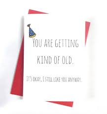Birthday Card Ideas For Boyfriend Funny Birthday Card Birthday Card For Older Person Funny Birthday Etsy In 2020 Funny Birthday Cards Birthday Cards For Friends Birthday Cards For Boyfriend