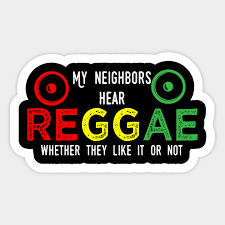 Check spelling or type a new query. Reggae Quote Neighbors Rasta Rastafari Music Reggae Sticker Teepublic