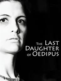 The Last Daughter of Oedipus