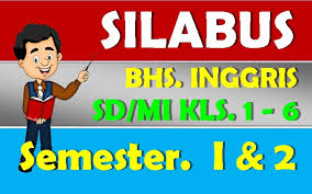 Silabus bahasa inggris sd kurikulum 2013. Download Silabus Bahasa Inggris Sd Mi Semester 1 Dan 2 Kurikulum 13 Lengkap Edukasisuwoyo Com