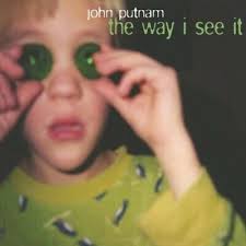 Way I See It, Putnam, John, Excellent, Audio CD 884501808521