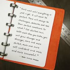 William Hannah Ltd On Instagram Don T Wait Until Everything Is Just Right It Will Never Be Perfect Th Celebration Quotes Perfect Timing Quotes Time Quotes