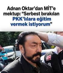 Adnan Oktar'dan MİT'e mektup: "Serbest bırakılan PKK'lılara eğitim vermek  istiyorum" ⬇👇  https://www.sonmuhur.com/adnan-oktardan-mite-mektup-serbest-birakilan-pkklilara-egitim-vermek-istiyorum