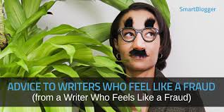 Advice to Writers Who Feel Like a Fraud (from a Writer Who Feels Like a  Fraud)