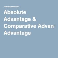 Absolute Advantage Comparative Advantage Comparative Advantage Absolute Advantage Advantage