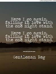 Here we have a huge selection of quotes that will surely put a smile on anyone who reads them. Quotes About One Night Stand 64 Quotes